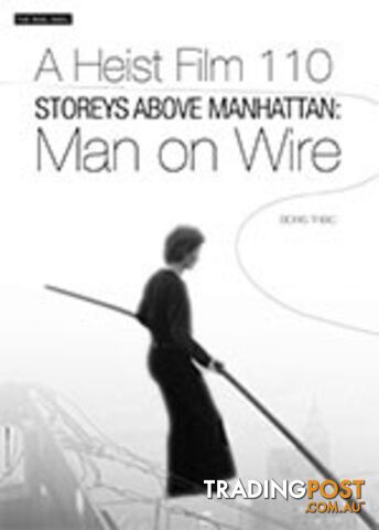 A Heist Film 110 Storeys Above Manhattan: Man on Wire