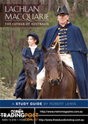 Lachlan Macquarie: The Father of Australia ( Study Guide)