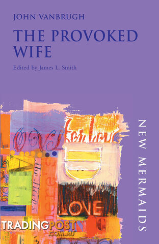 John Vanbrugh: The Provoked Wife