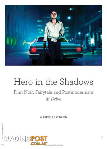 Hero in the Shadows: Film Noir, Fairytale and Postmodernism in Drive