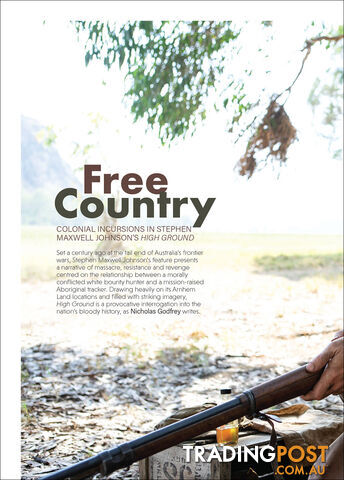 Free Country: Colonial Incursions in Stephen Maxwell Johnson's 'High Ground'