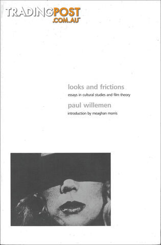 Looks and Frictions: Essays in Cultural Studies and Film Theory