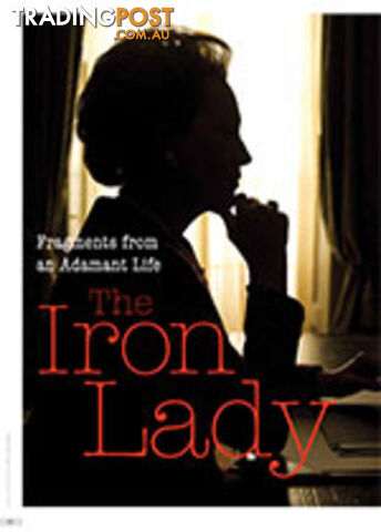 Fragments from an Adamant Life: The Iron Lady