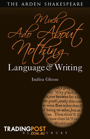 Arden Shakespeare, The: Much Ado About Nothing: Language & Writing