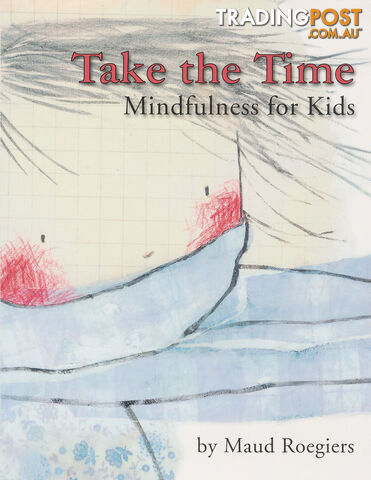 Take the Time: Mindfulness for Kids - photo 1 of 1