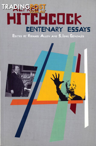 Alfred Hitchcock: Centenary Essays