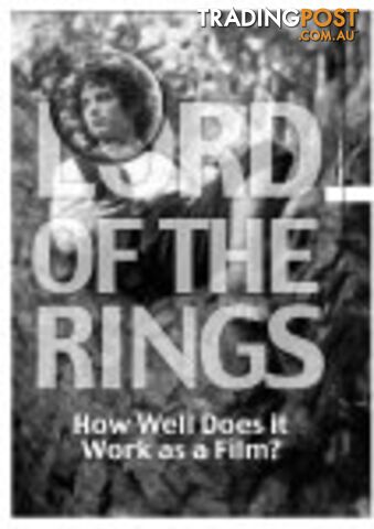 Lord of the Rings - How Well Does it Work as a Film?