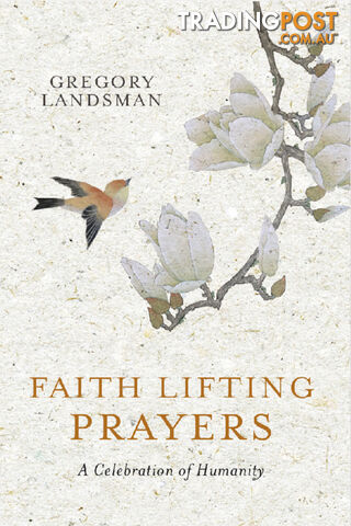 Faith Lifting Prayers: A Celebration of Humanity