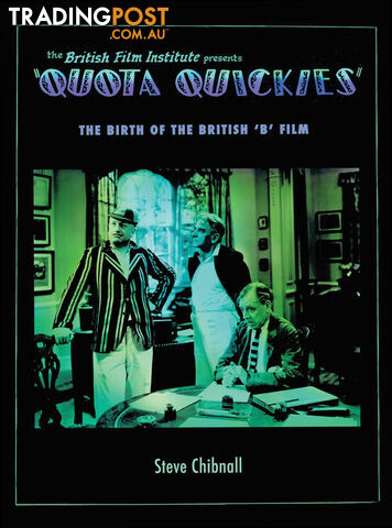 Quota Quickies': The Birth of the British 'B' Film