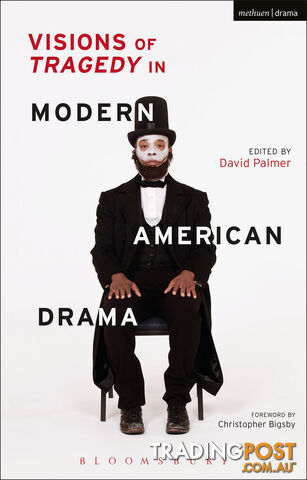Visions of Tragedy in Modern American Drama