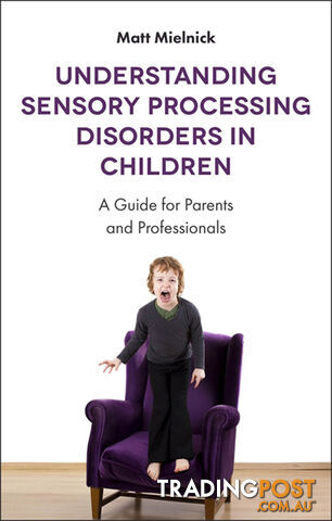 Understanding Sensory Processing Disorders in Children: A Guide for Parents and...