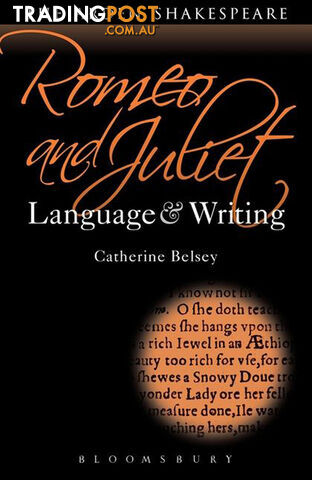 Arden Shakespeare, The: Romeo and Juliet: Language & Writing
