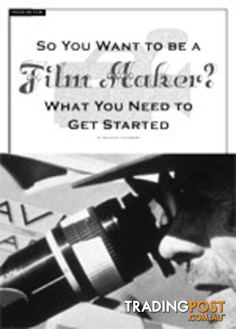 So You Want to be a Filmmaker?