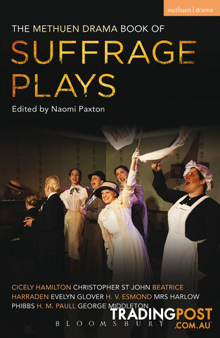 Methuen Drama Book of Suffrage Plays, The
