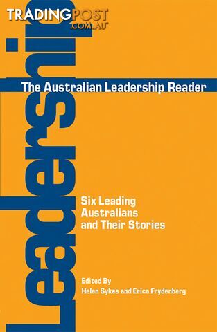 Australian Leadership Reader, The: Six Leading Australians and Their Stories