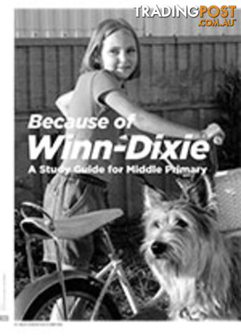 Because of Winn-Dixie: A Study Guide for Middle Primary