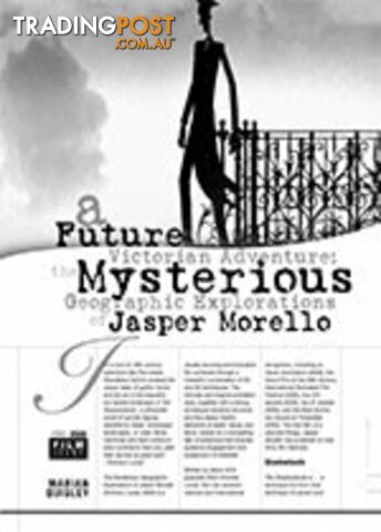 A Future Victorian Adventure: The Mysterious Geographic Explorations of Jasper Morello