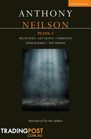Anthony Neilson Plays: 3 - Relocated / Get Santa! / Narrative / Unreachable /...