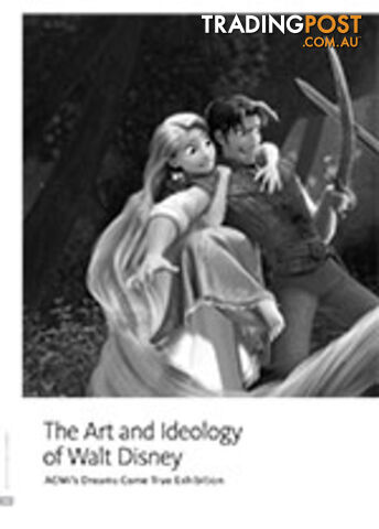 The Art and Ideology of Walt Disney ACMI's Dreams Come True Exhibition