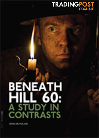 Beneath Hill 60: A Study in Contrasts