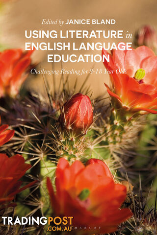 Using Literature in English Language Education: Challenging Reading for 8-18...