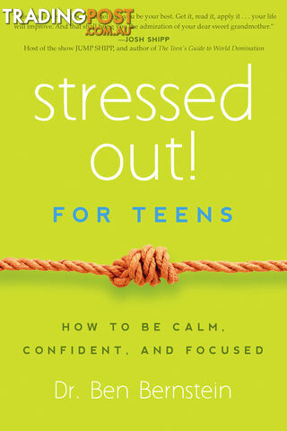 Stressed Out! For Teens: How to be calm, confident, and focused