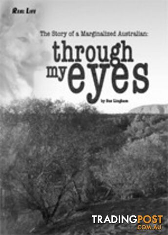 Through My Eyes: The Story of a Marginalized Australian