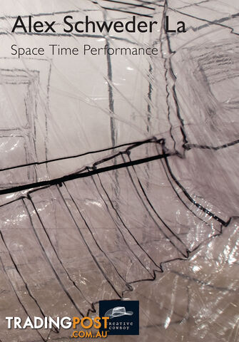 Alex Schweder: Space Time Performance