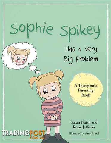 Sophie Spikey Has a Very Big Problem: A story about refusing help and needing to...