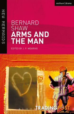 Bernard Shaw: Arms and the Man