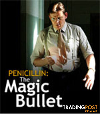 Penicillin: The Magic Bullet