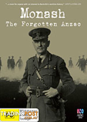 Monash: The Forgotten Anzac