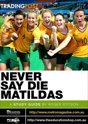 Never Say Die Matildas ( Study Guide)