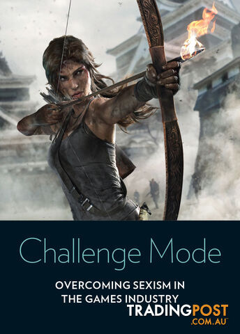 Challenge Mode: Overcoming Sexism in the Games Industry