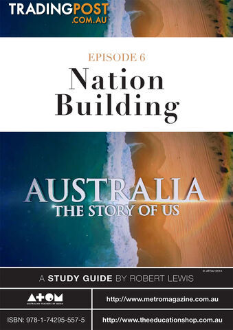 Australia: The Story of Us - Episode 6 ( Study Guide)