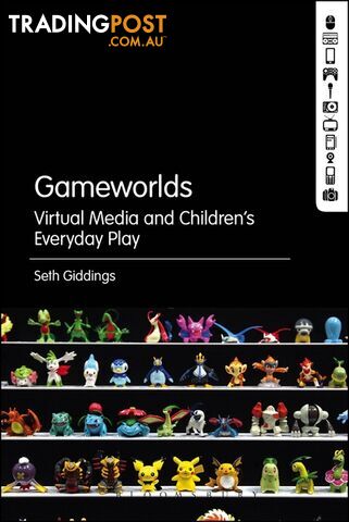 Gameworlds: Virtual Media and Children's Everyday Play