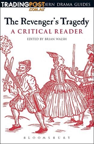 Arden Early Modern Drama: The Revenger's Tragedy: A Critical Reader