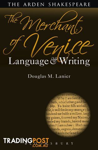 Arden Shakespeare, The: Merchant of Venice, The: Language & Writing