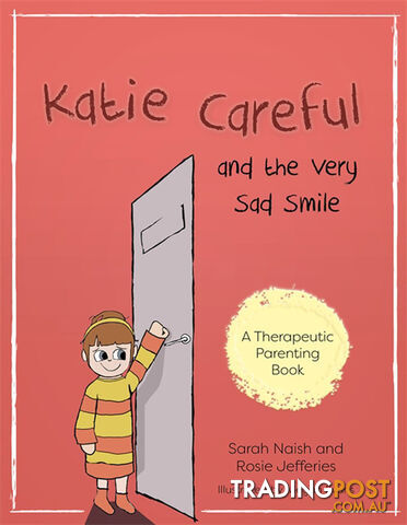 Katie Careful and the Very Sad Smile: A story about anxious and clingy...