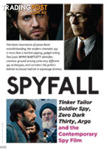 Spyfall: Tinker Tailor Soldier Spy, Zero Dark Thirty, Argo and the Contemporary...