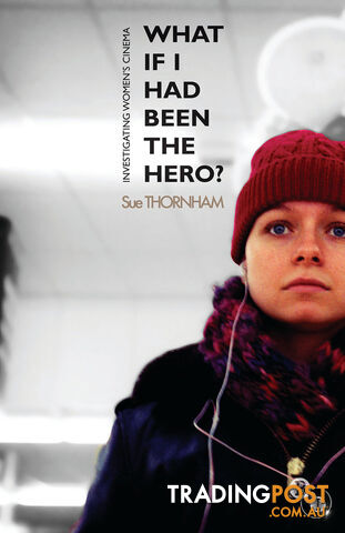 What If I Had Been the Hero?: Investigating Women's Cinema