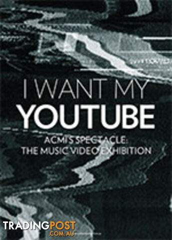 I Want My YouTube: ACMI's Spectacle: The Music Video Exhibition
