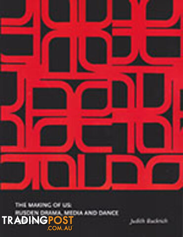 Making of Us: Rusden Drama, Media and Dance 1966-2002, The