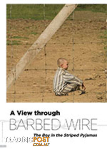 A View through Barbed Wire: The Boy in the Striped Pyjamas