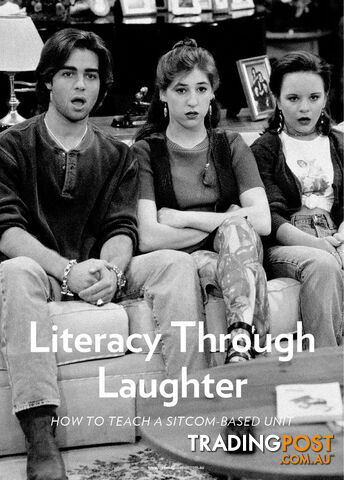 Literacy Through Laughter: How to Teach a Sitcom-based Unit