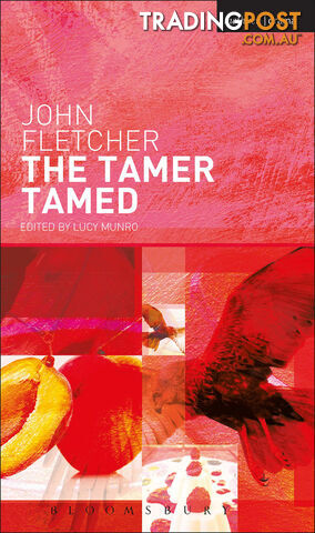 John Fletcher: The Tamer Tamed