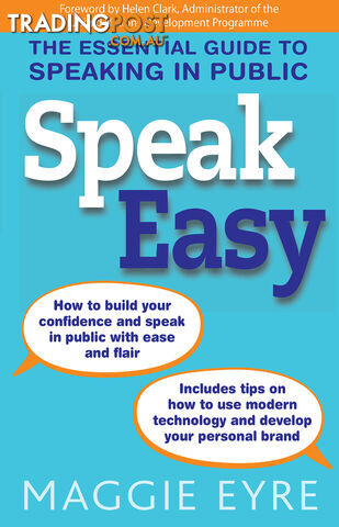 Speak Easy: The Essential Guide to Speaking in Public (3rd Edition)