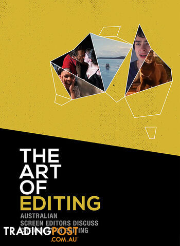 Art of Editing: Australian Screen Editors Discuss Creativity in Editing, The (Lifetime Access)