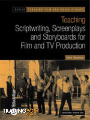 Teaching Scriptwriting, Screenplays and Storyboards for Film and TV Production