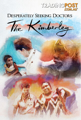 Desperately Seeking Doctors: The Kimberley (1-Year Rental)